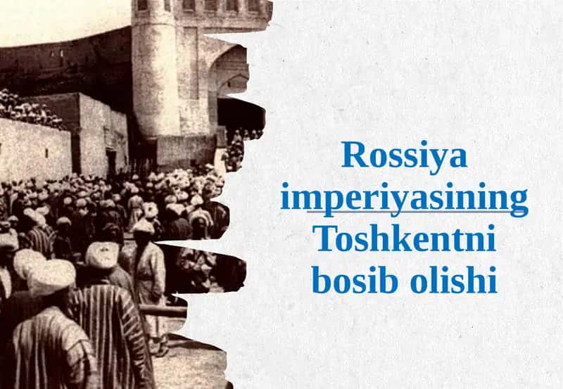 Rossiya imperiyasining Toshkentni bosib olishi