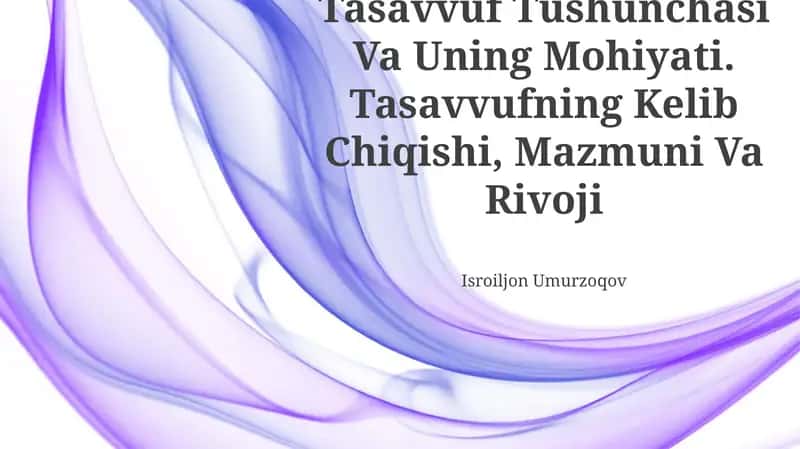 Tasavvuf Tushunchasi Va Uning Mohiyati