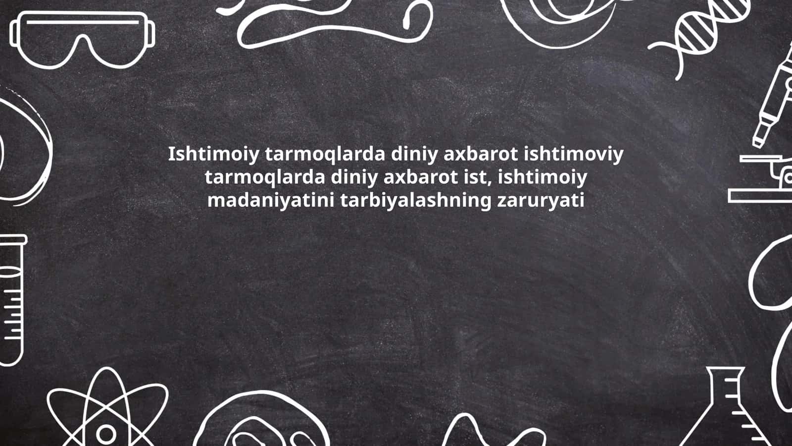 Ishtimoiy tarmoqlarda diniy axbarot ist, ishtimoiy madaniyatini tarbiyalashning zaruryati