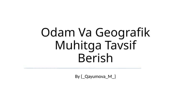 Odam Va Geografik Muhitga Tavsif Berish