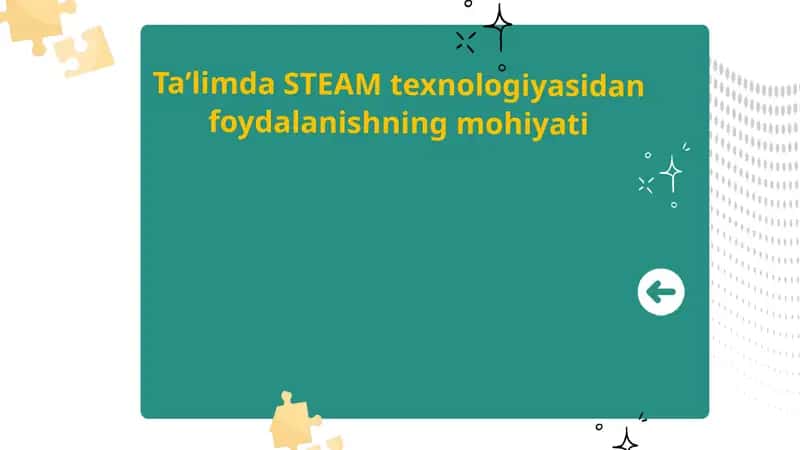 Ta’limda STEAM texnologiyasidan foydalanishning mohiyati