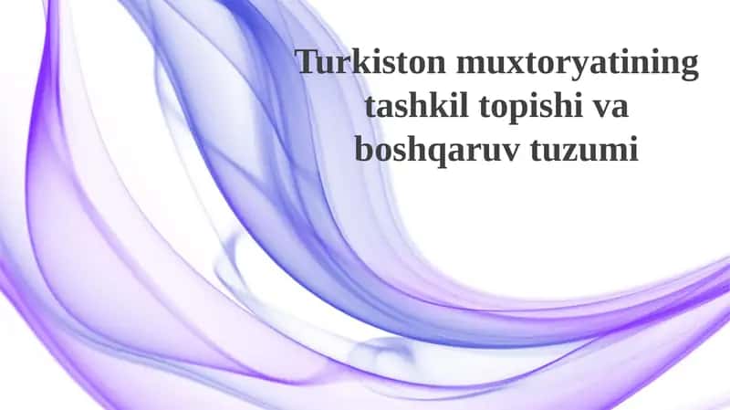 Turkiston Muxtoriyatining Tashkil Topishi va Hukumat Tuzilishi