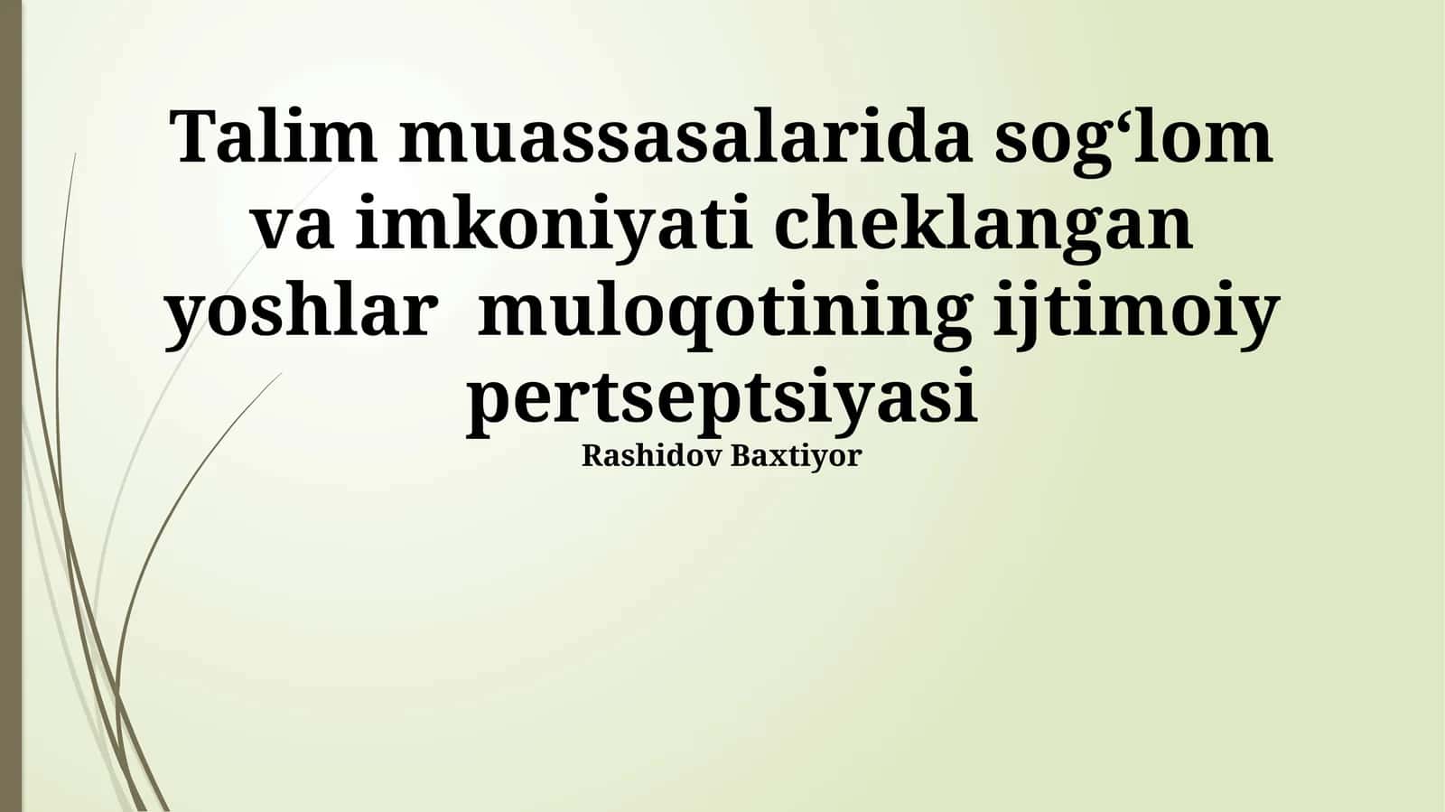 Talim muassasalarida sog‘lom va imkoniyati cheklangan yoshlar muloqotining ijtimoiy pertseptsiyasi