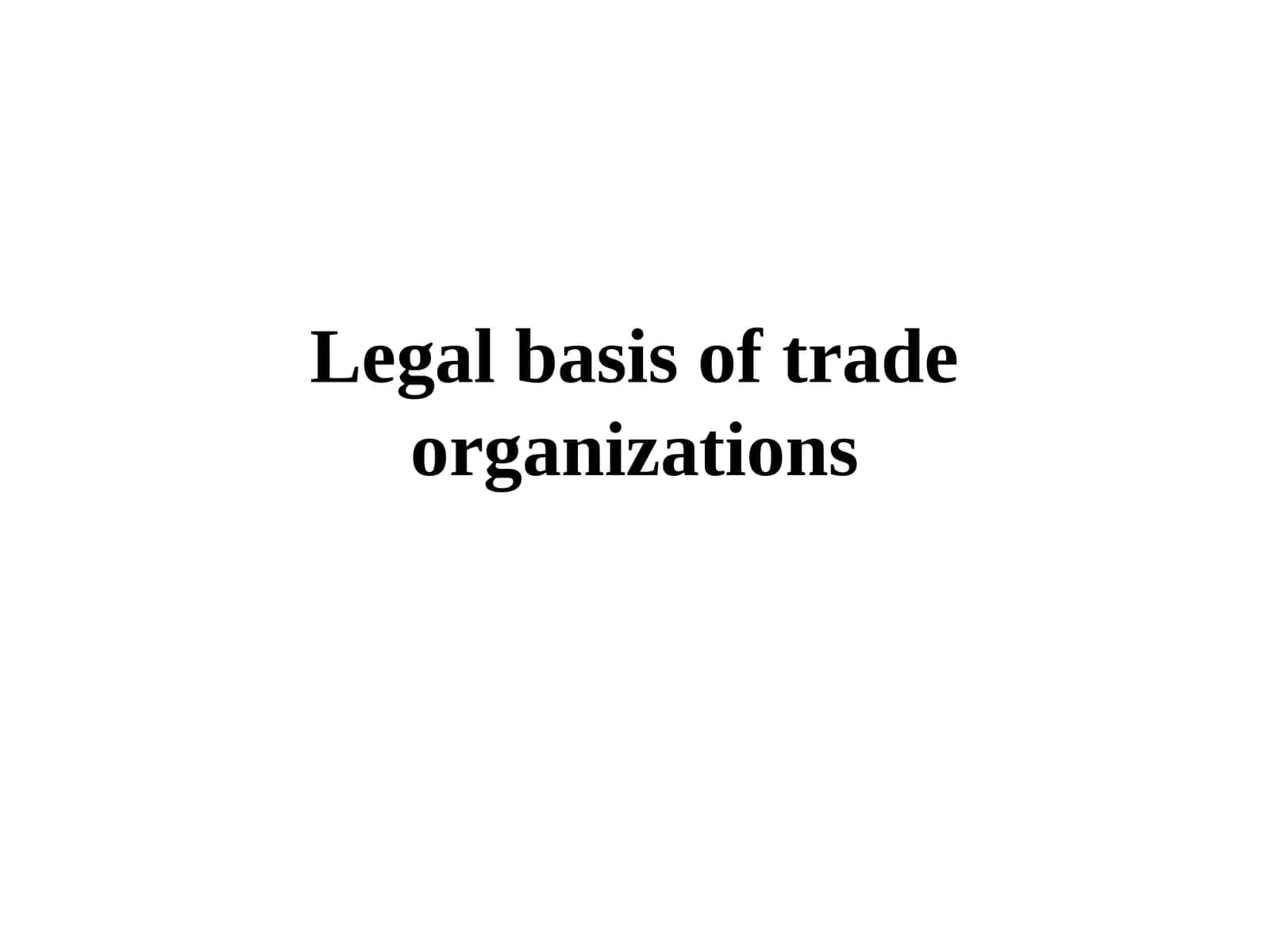 Legal basis of trade organizations