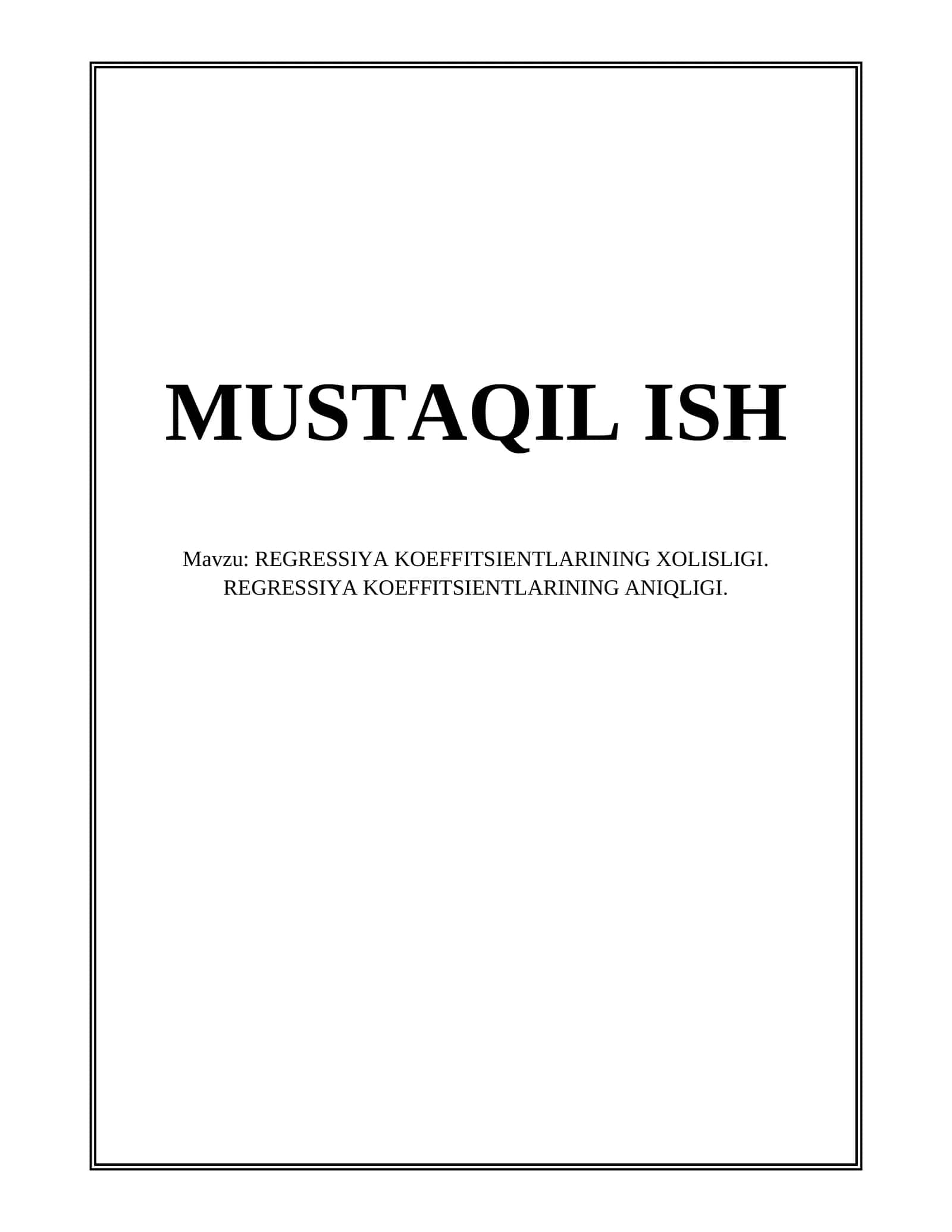 REGRESSIYA KOEFFITSIENTLARINING XOLISLIGI. REGRESSIYA KOEFFITSIENTLARINING ANIQLIGI