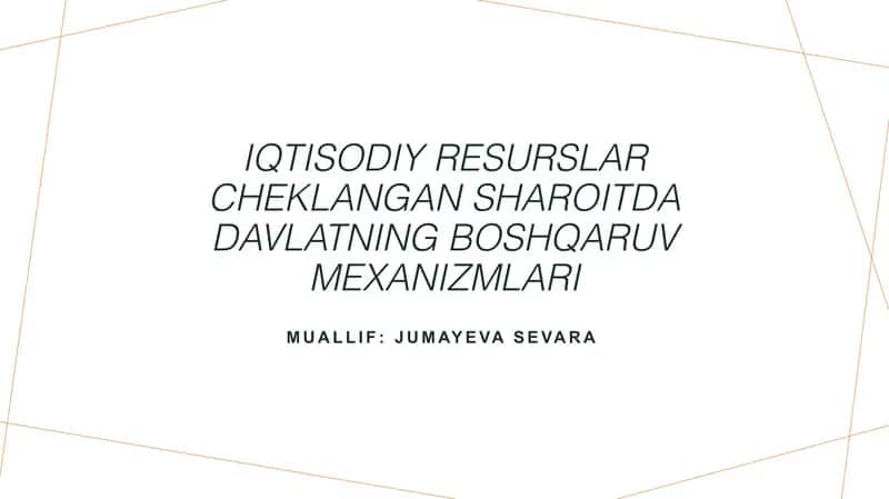 Iqtisodiy resurslar cheklangan sharoitda davlatning boshqaruv mexanizmlari