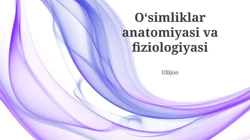O‘simliklar anatomiyasi va fiziologiyasi