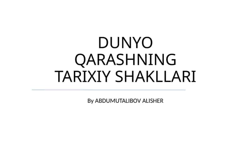 DUNYO QARASHNING TARIXIY SHAKLLARI