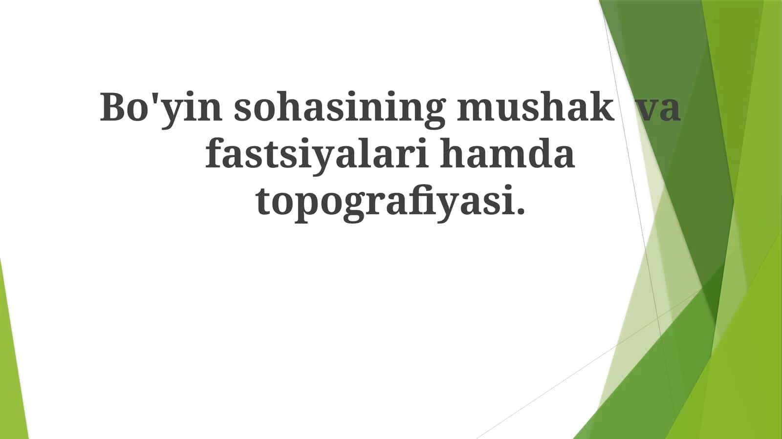 Bo'yinsohasining mushak va fastsiyalari hamda topografiyasi