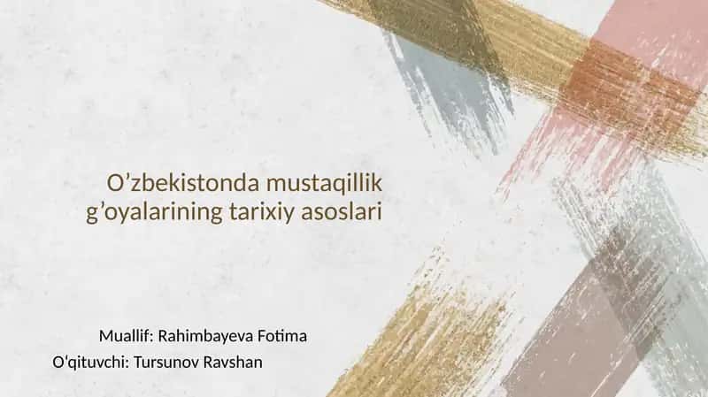 O’zbekistonda mustaqillik g’oyalarining tarixiy asoslari