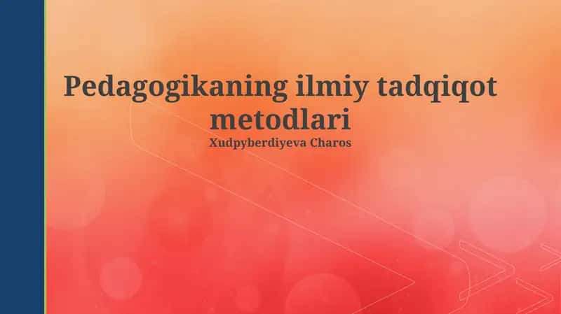 Pedagogikaning ilmiy tadqiqot metodlari