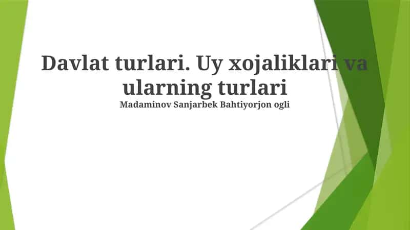 Davlat turlari. Uy xojaliklari va ularning turlari
