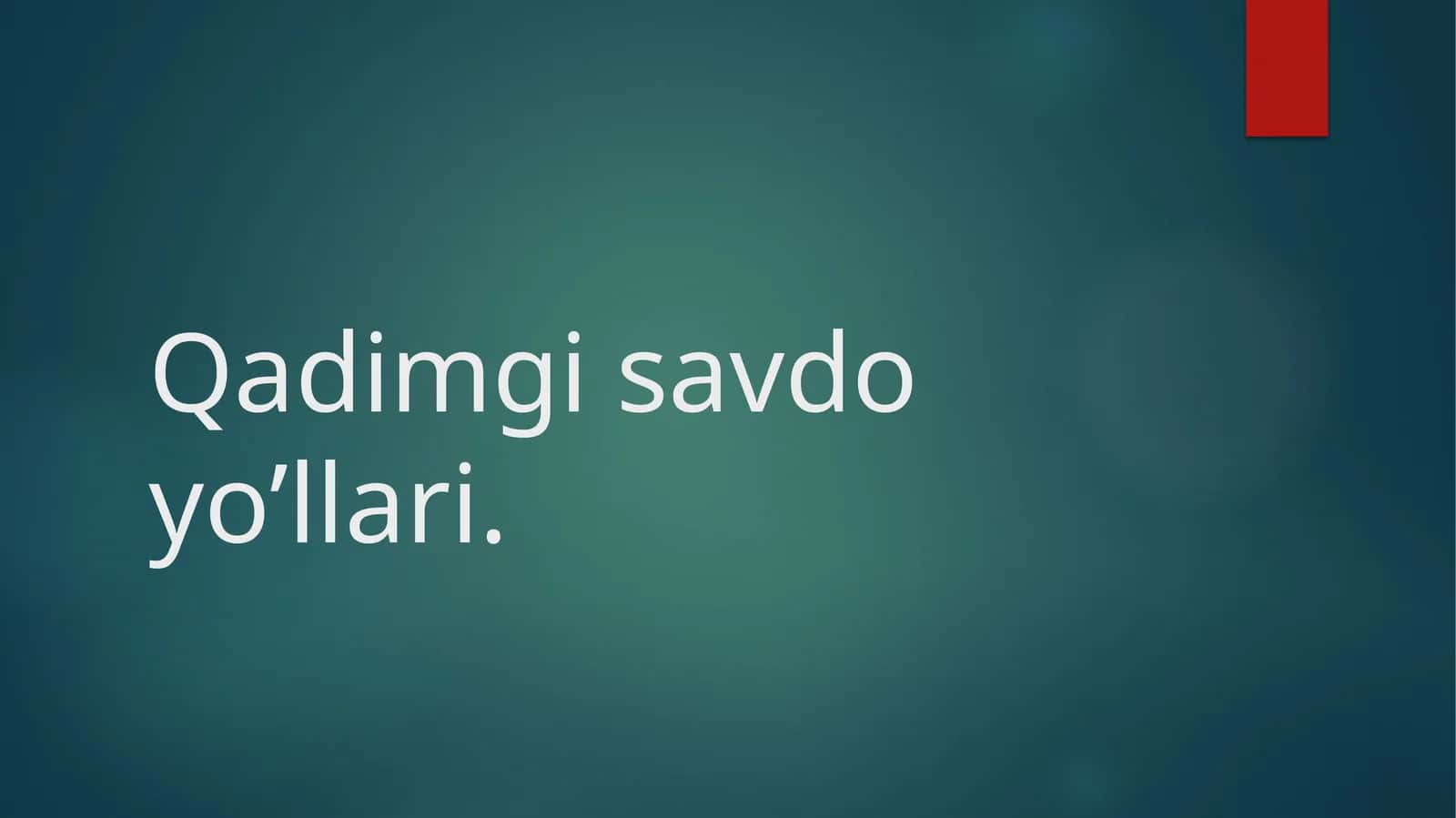 Qadimgisavdoyo’llari