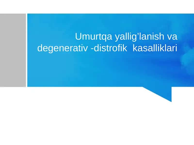 Umurtqayallig’lanish va degenerativ-distrofik kasalliklari