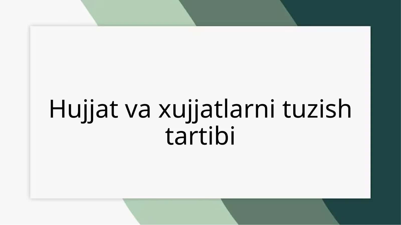 Hujjat va xujjatlarni tuzish tartibi