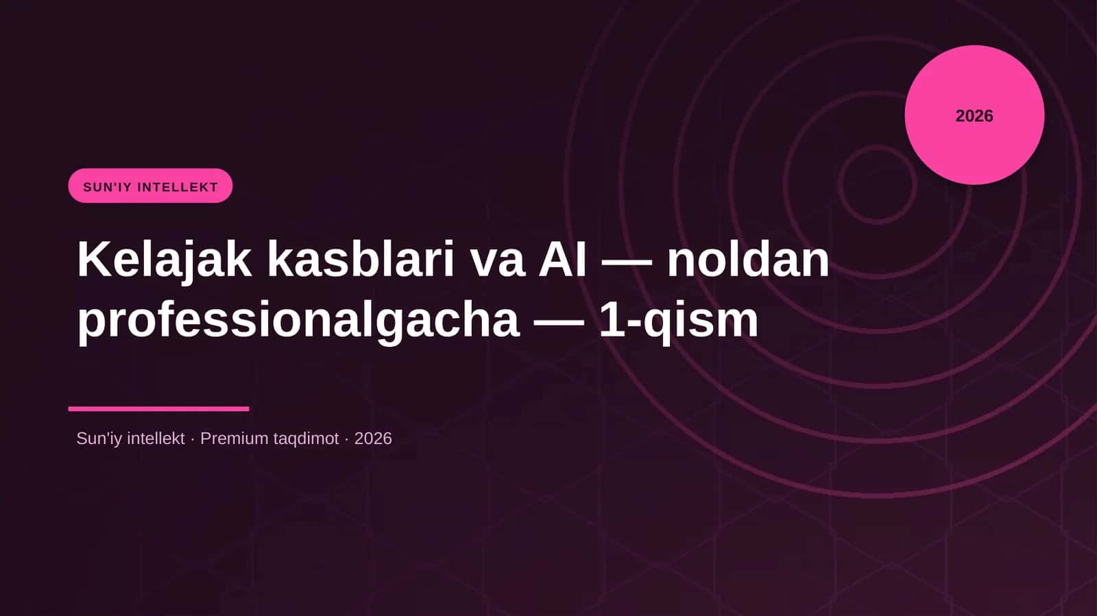 Kelajak kasblari va AI — noldan professionalgacha — 1-qism