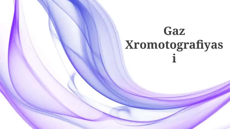 Gaz Xromotografiyasi
