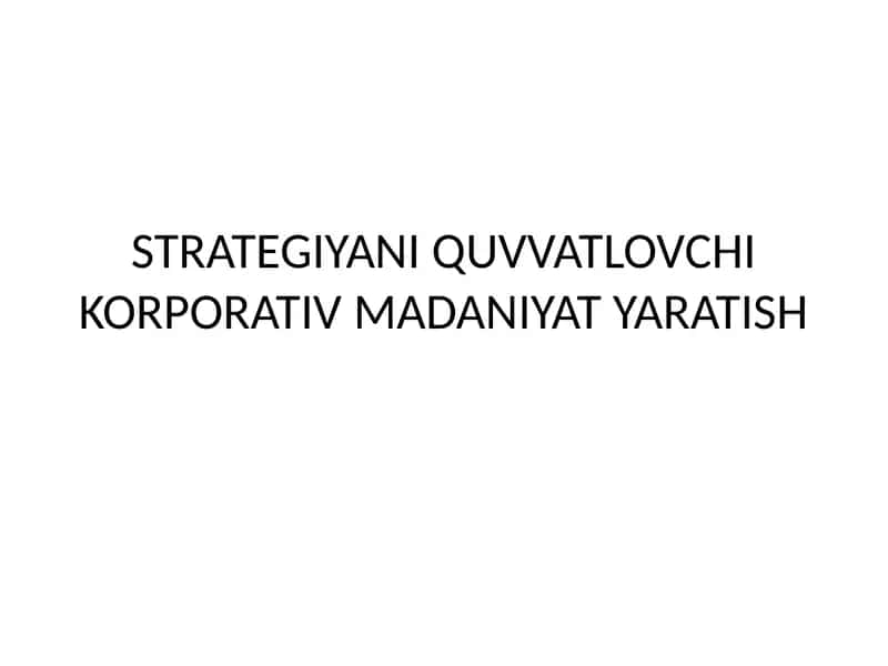 Strategiyani quvvatlovchi korporativ madaniyat yaratish reja