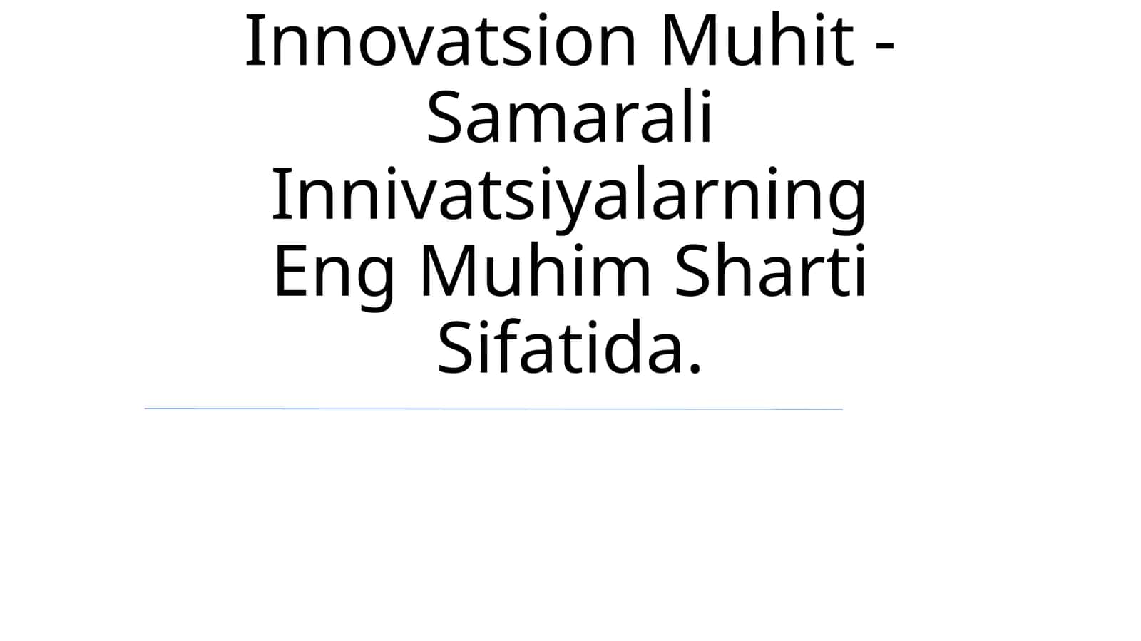 Innovatsion Muhit - Samarali Innivatsiyalarning Eng Muhim Sharti Sifatida
