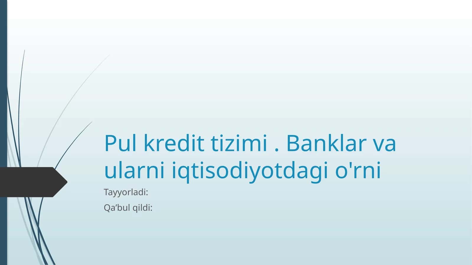 Pul kredit tizimi. Banklar va ularni iqtisodiyotdagi o'rni