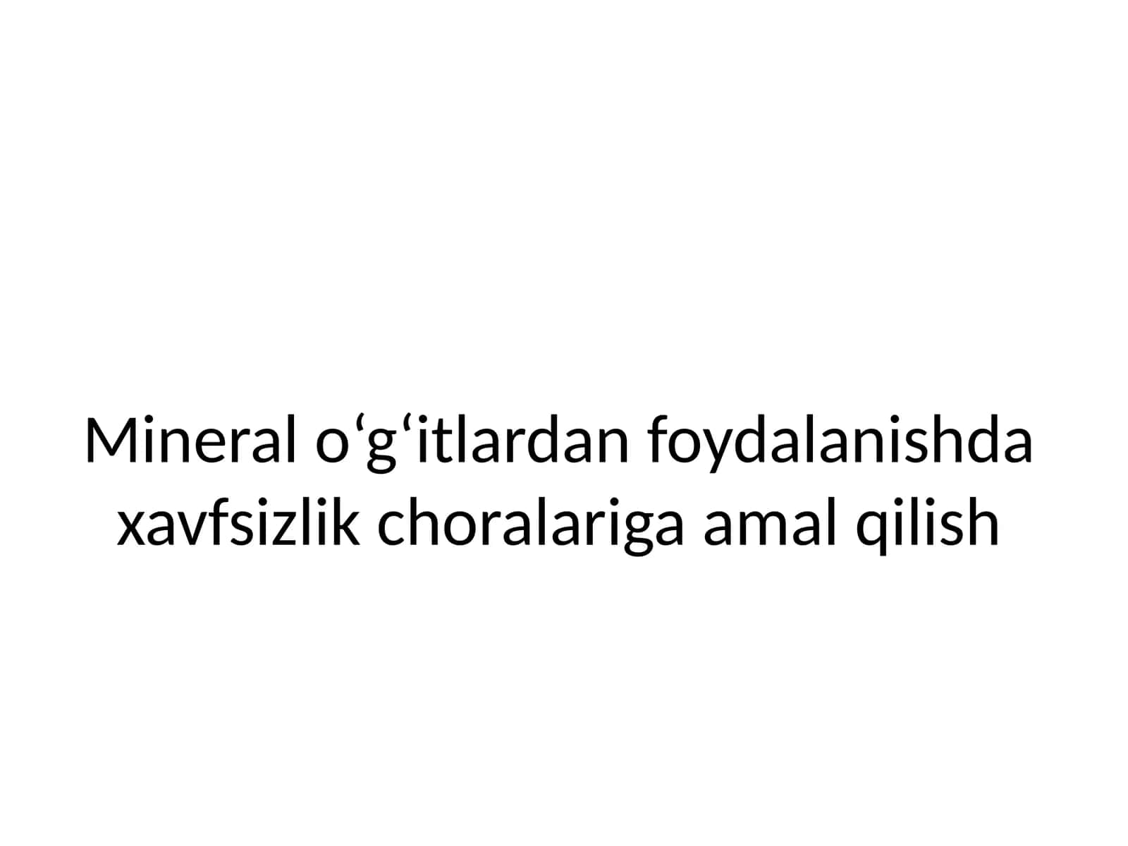 Mineral o‘g‘itlardan foydalanishda xavfsizlik choralariga amal qilish