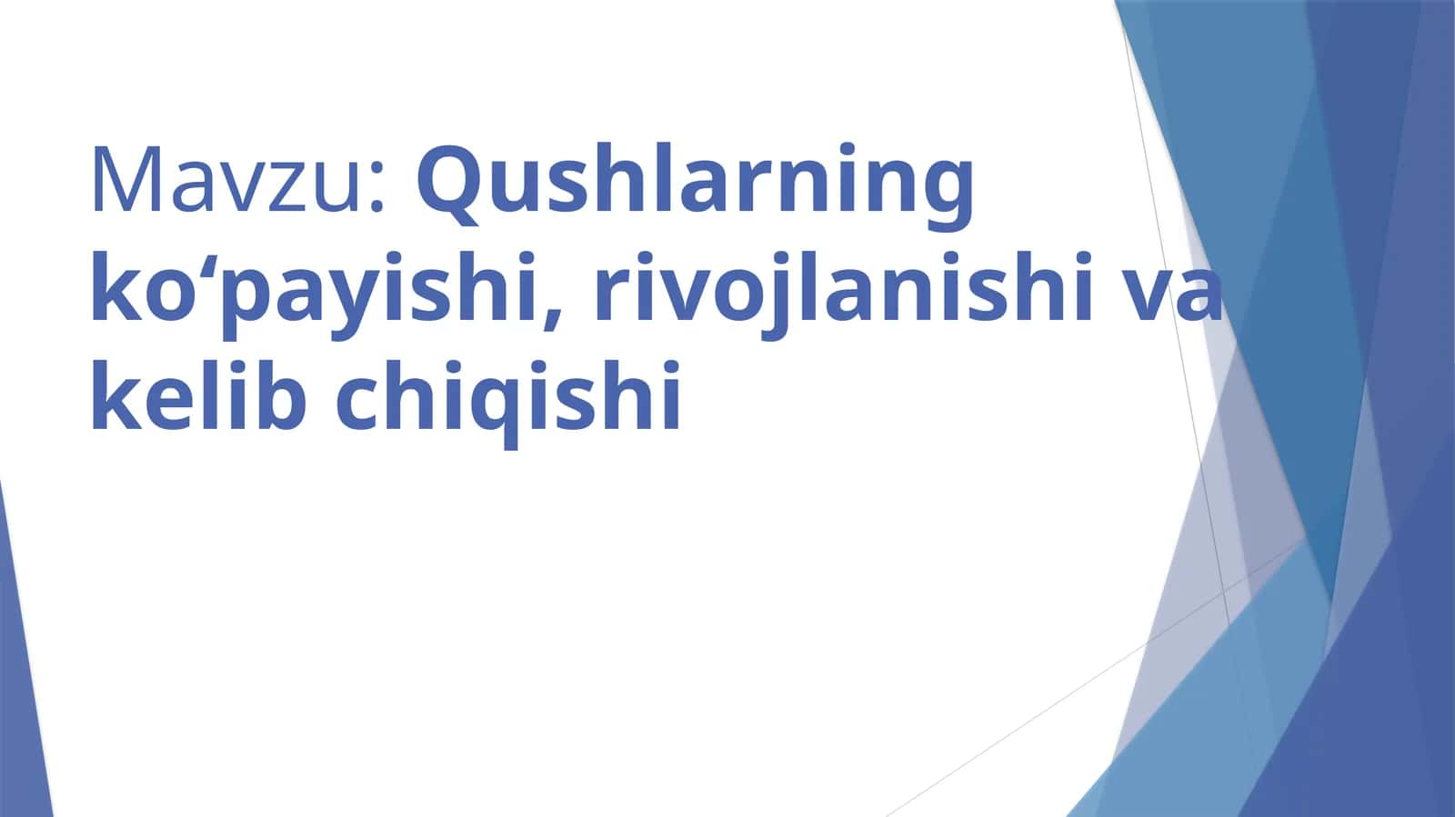 Qushlarning ko‘payishi, rivojlanishi va kelib chiqishi