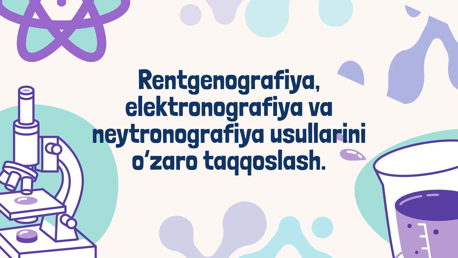 Rentgenografiya, elektronografiya va neytronografiya usullari