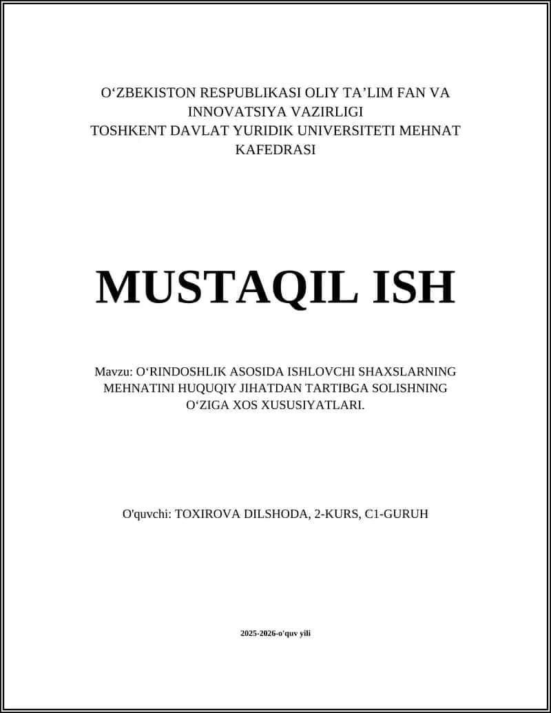 OʻRINDOSHLIK ASOSIDA ISHLOVCHI SHAXSLARNING MEHNATINI HUQUQIY JIHATDAN TARTIBGA SOLISHNING OʻZIGA XOS XUSUSIYATLARI