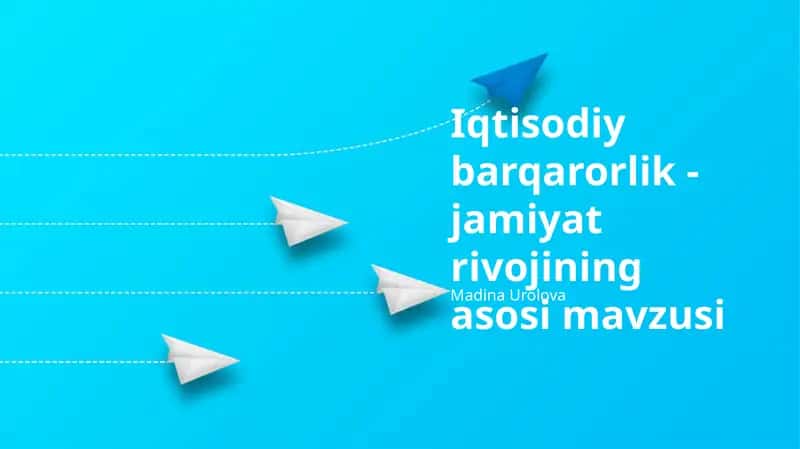 Iqtisodiy barqarorlik - jamiyat rivojining asosi mavzusi
