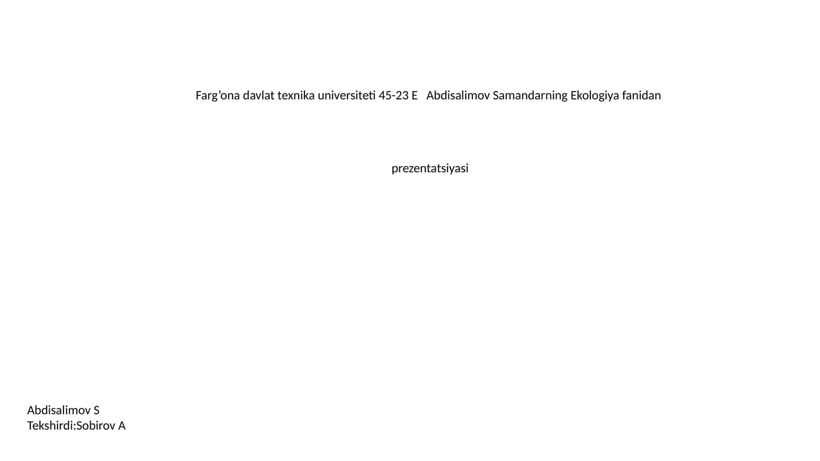 Abdisalimov Samandarning Ekologiya fanidan prezentatsiyasi