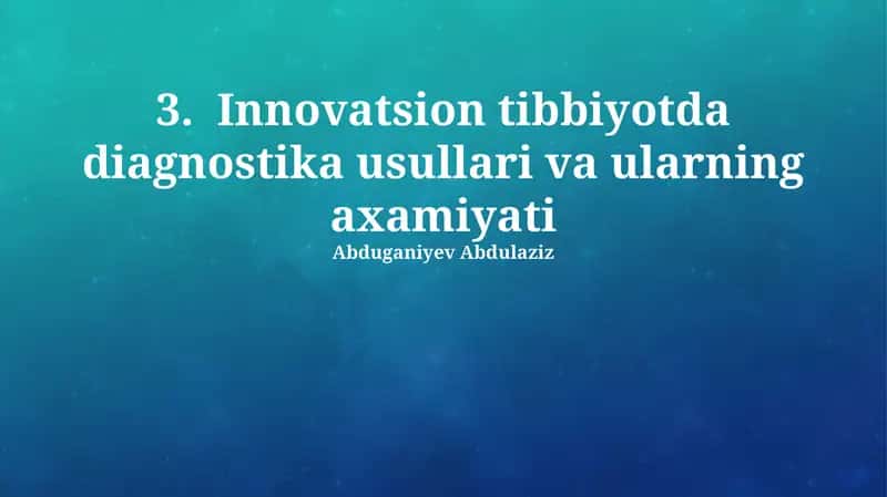 Innovatsion tibbiyotda diagnostika usullari va ularning axamiyati
