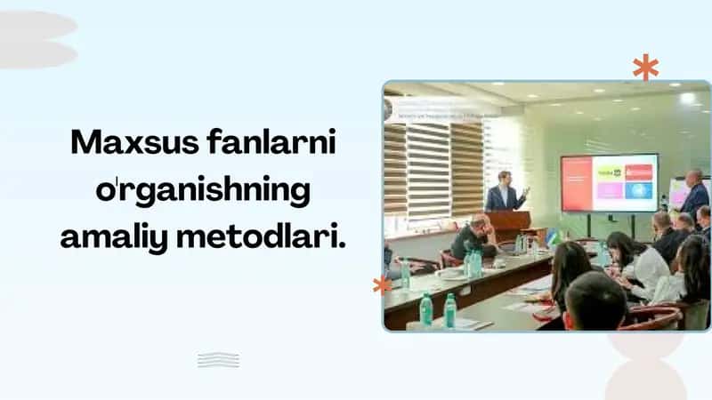 Maxsusfanlarni o'rganishning amaliy metodlari
