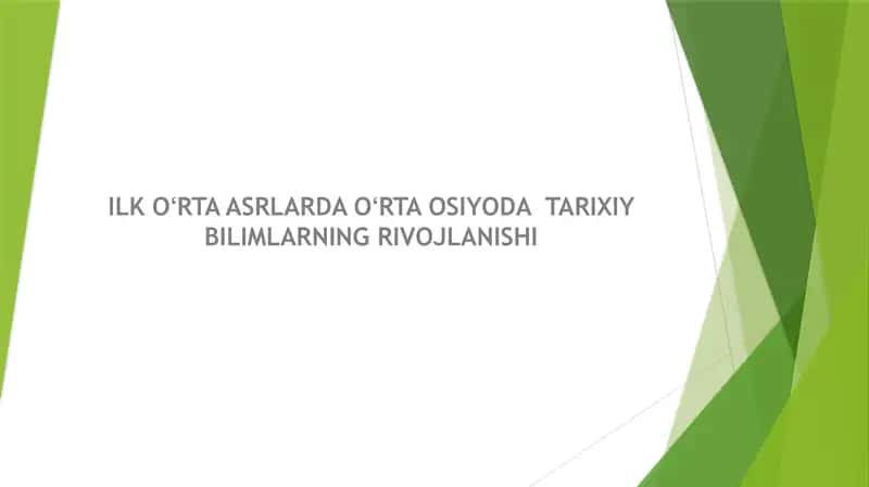 ILK OʻRTA ASRLARDA OʻRTA OSIYODA TARIXIY BILIMLARNING RIVOJLANISHI