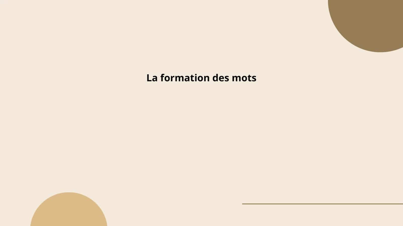 La formation des mots