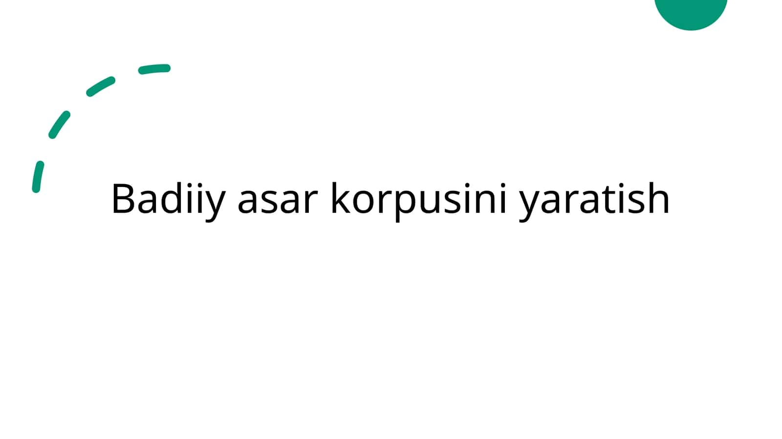 Badiiy asar korpusini yaratish