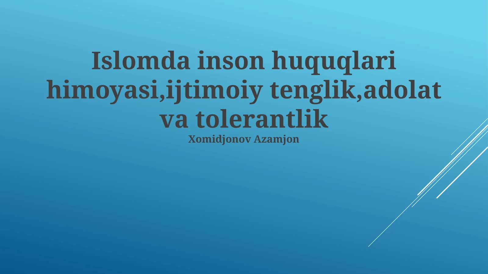 Islomda inson huquqlari himoyasi,ijtimoiy tenglik,adolat va tolerantlik
