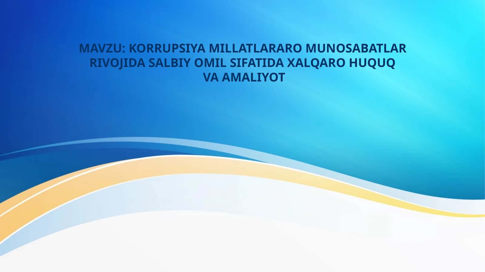 KORRUPSIYA MILLATLARARO MUNOSABATLAR RIVOJIDA SALBIY OMIL SIFATIDA XALQARO HUQUQ VA AMALIYOT