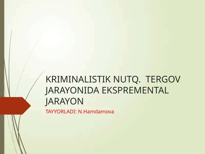 KRIMINALISTIK NUTQ. TERGOV JARAYONIDA EKSPREMENTAL JARAYON
