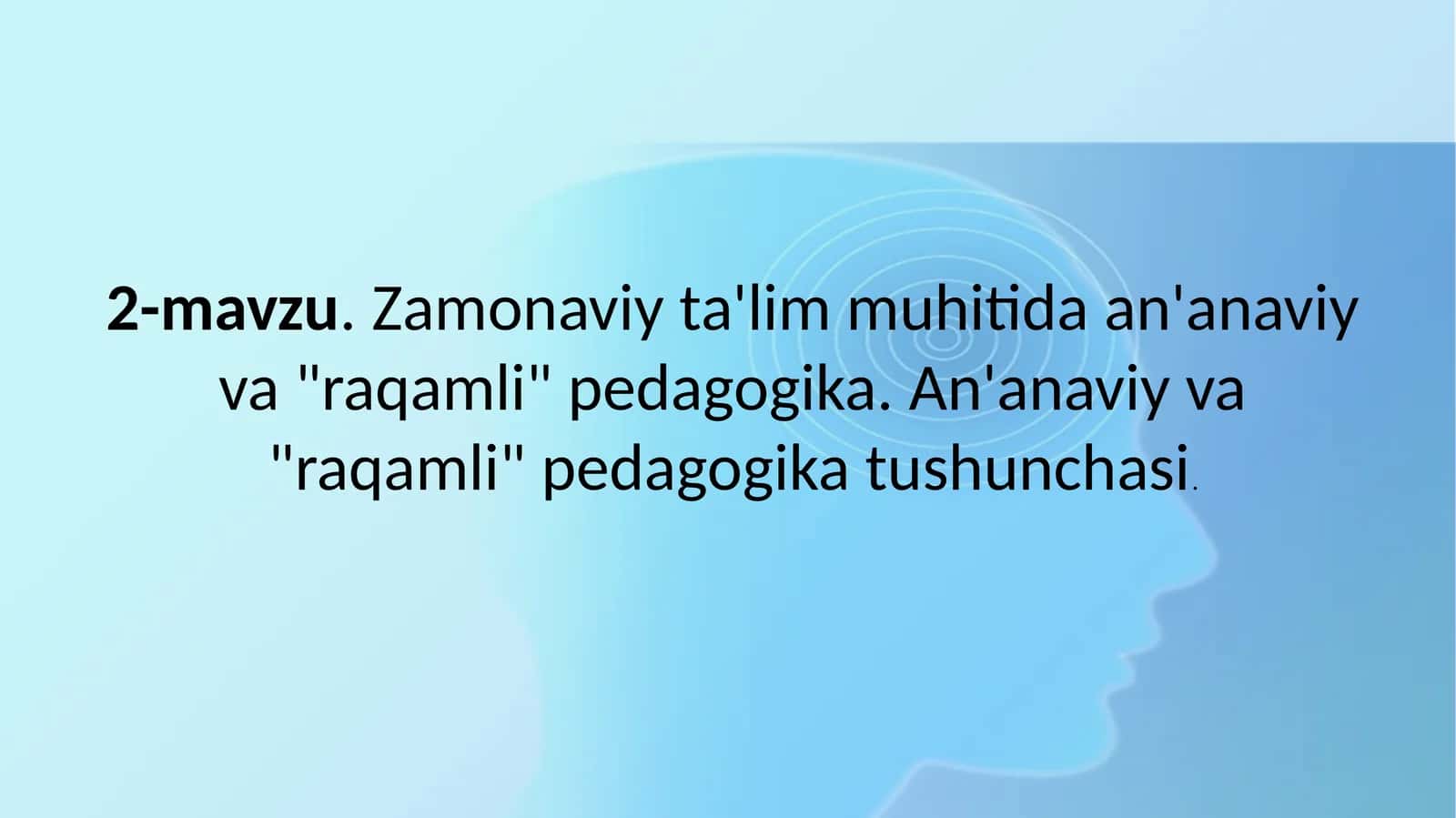 Zamonaviy ta'lim muhitida an'anaviy va "raqamli" pedagogika
