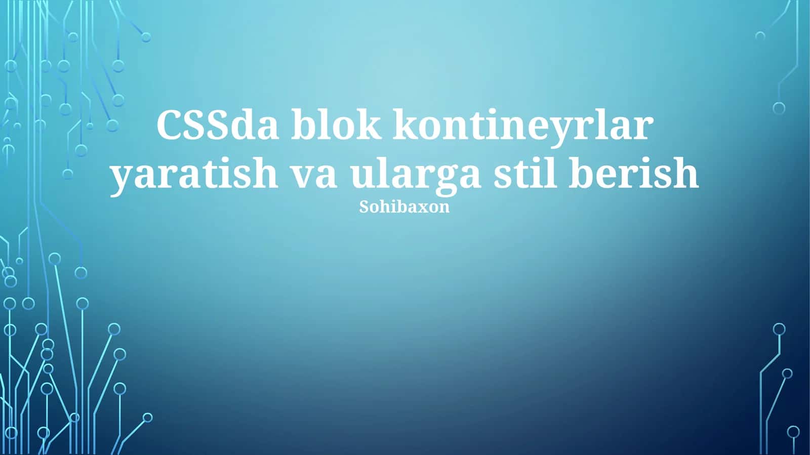CSSda blok kontineyrlar yaratish va ularga stil berish