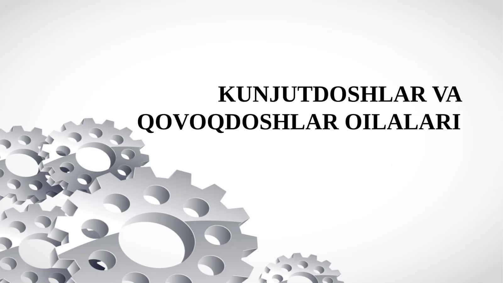 KUNJUTDOSHLAR VA QOVOQDOSHLAR OILALARI