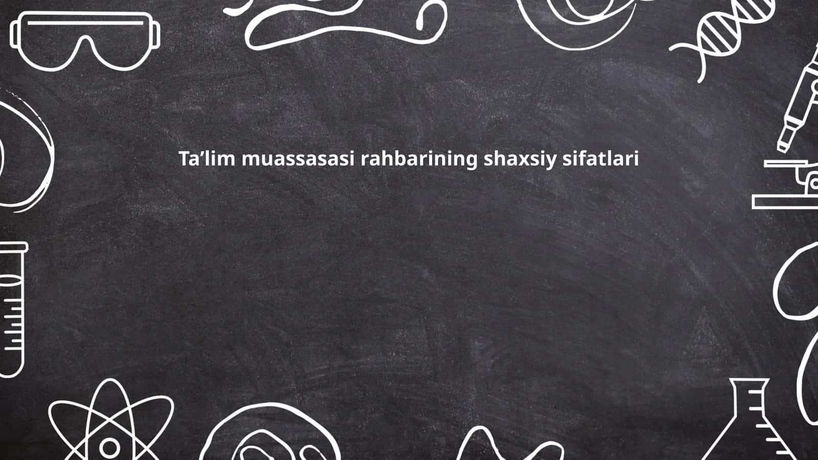 Ta’lim muassasasi rahbarining shaxsiy sifatlari