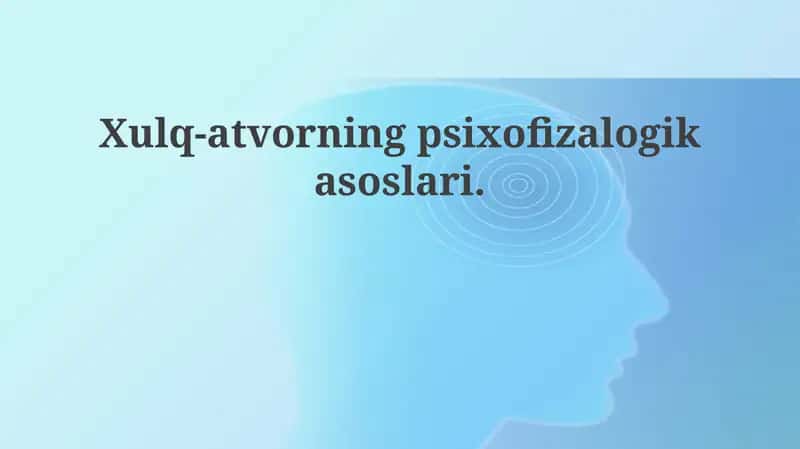 Xulq-atvorning psixofiziologik asoslari