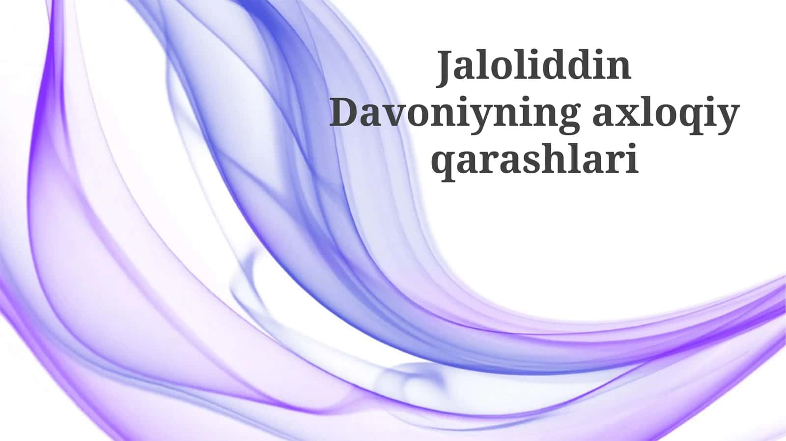 Jaloliddin Davoniyning axloqiy qarashlari