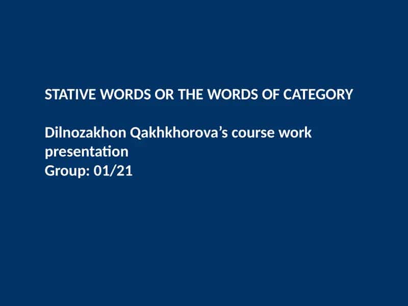 STATIVE WORDS OR THE WORDS OF CATEGORY