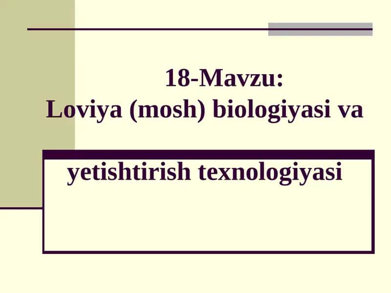 Loviya (mosh)biologiyasi vayetishtirish texnologiyasi