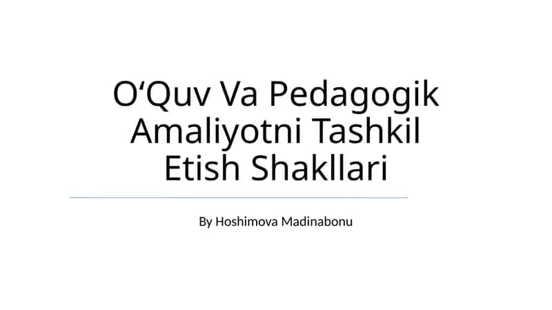 OʻQuv Va Pedagogik Amaliyotni Tashkil Etish Shakllari