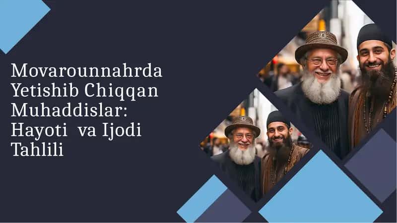 Movarounnahrda Yetishib Chiqqan Muhaddislar: Hayoti va Ijodi Tahlili