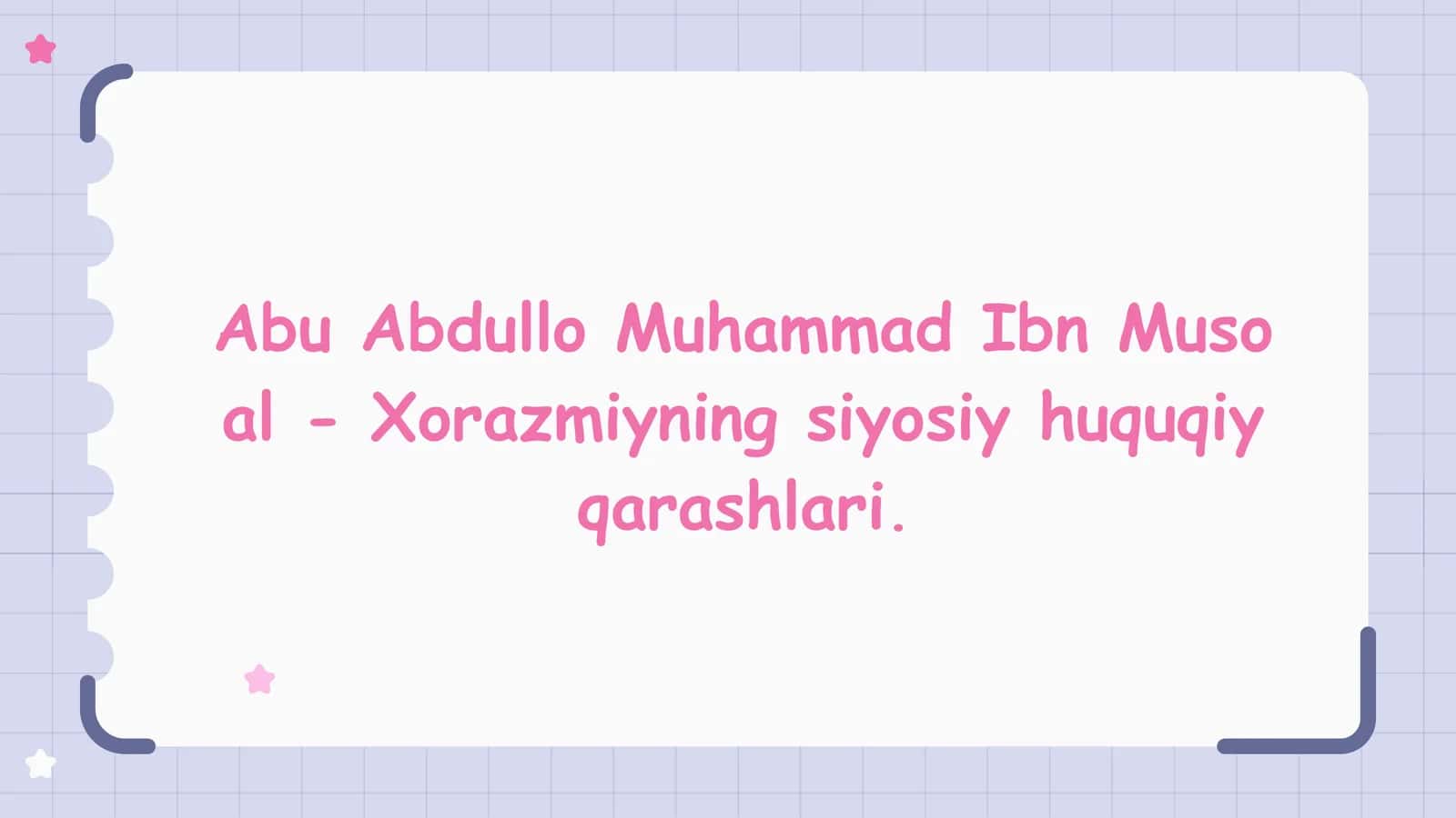 Abu Abdullo Muhammad Ibn Muso al - Xorazmiyning siyosiy huquqiy qarashlari