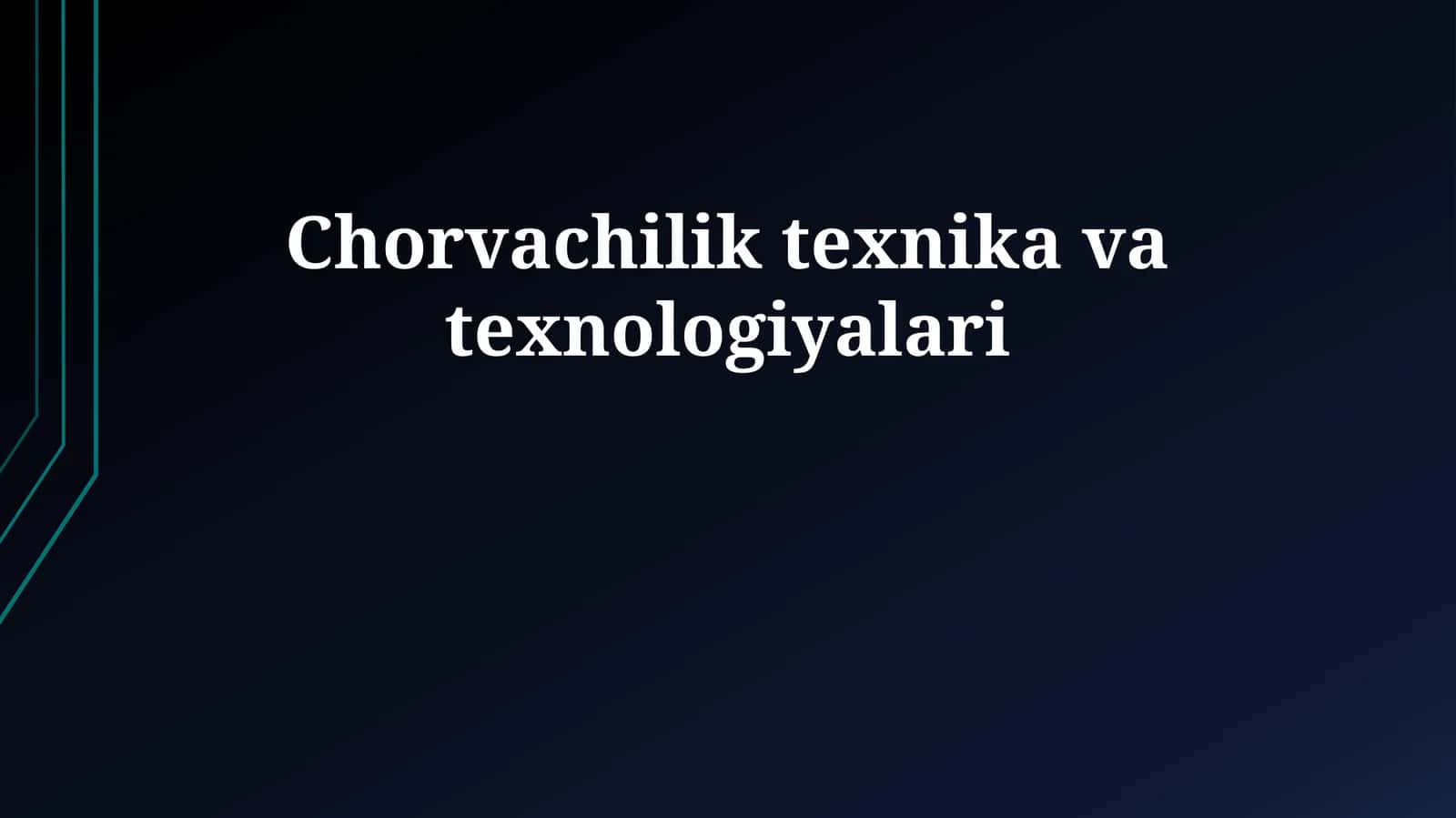 Chorvachilik texnika va texnologiyalari